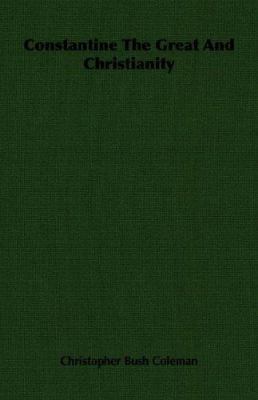 Constantine the Great and Christianity 1406760129 Book Cover