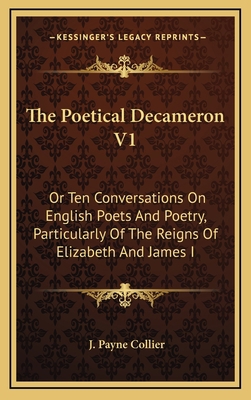 The Poetical Decameron V1: Or Ten Conversations... 1163447714 Book Cover