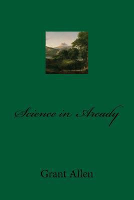 Science in Arcady 172705279X Book Cover