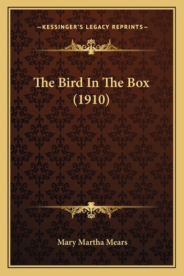 The Bird In The Box (1910) 1167229533 Book Cover