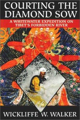 Courting the Diamond Sow: Kayaking Tibet's Forb... 0792279603 Book Cover