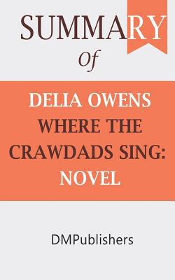 Summary of Delia Owens WHERE THE CRAWDADS SING:... 1072334259 Book Cover