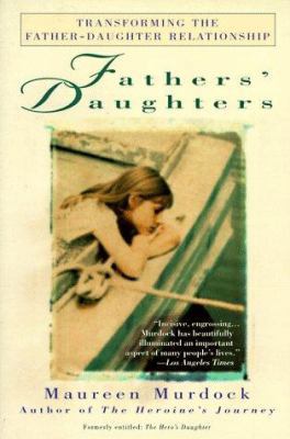 Fathers' Daughters: Transforming the Father-Dau... 0449910245 Book Cover