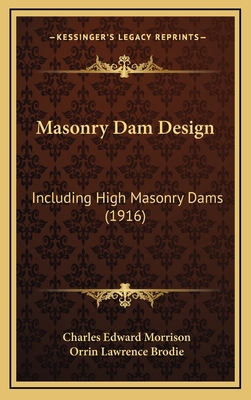 Masonry Dam Design: Including High Masonry Dams... 1166655644 Book Cover