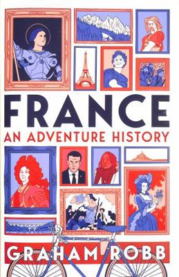 France An Adventure History (Hardback) /anglais 1529007623 Book Cover