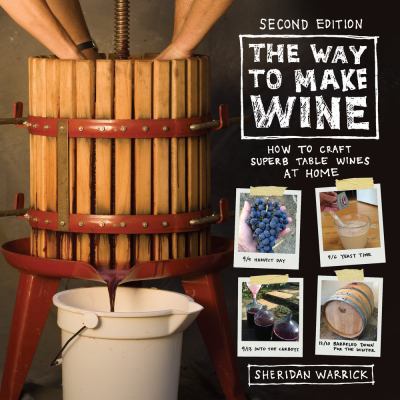 The Way to Make Wine: How to Craft Superb Table... 0520285972 Book Cover