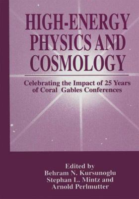 High-Energy Physics and Cosmology: Celebrating ... 1461374642 Book Cover