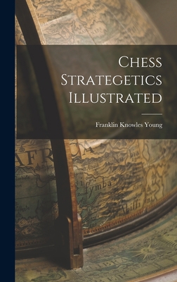 Chess Strategetics Illustrated 1016756712 Book Cover