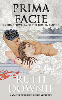 Prima Facie: A Crime Novella of the Roman Empire 1916469485 Book Cover