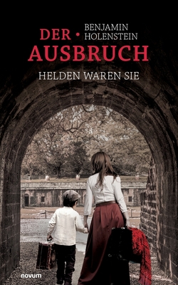 Der Ausbruch - Helden waren sie [German] 3991317443 Book Cover