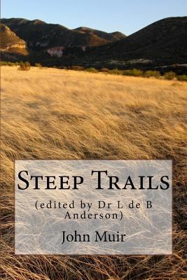 Steep Trails: (edited by Dr L de B Anderson) 1727108302 Book Cover