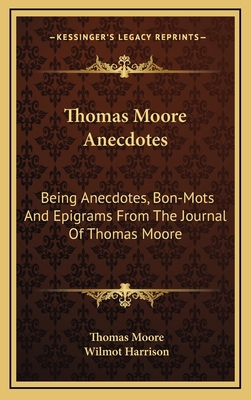 Thomas Moore Anecdotes: Being Anecdotes, Bon-Mo... 1163564109 Book Cover