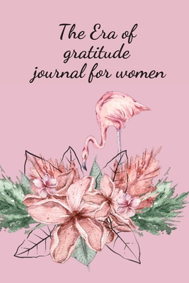 The Era of gratitude journal for women 1716213371 Book Cover