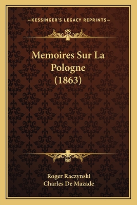 Memoires Sur La Pologne (1863) [French] 1167446992 Book Cover