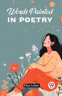 Words Painted In Poetry 9361429779 Book Cover