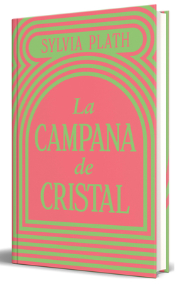La Campana de Cristal / The Bell Jar [Spanish] 6073871678 Book Cover