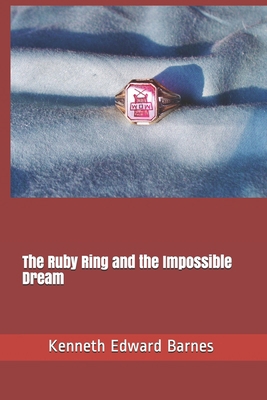 The Ruby Ring and the Impossible Dream 1521850453 Book Cover
