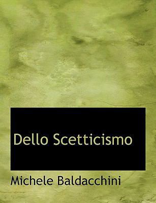 Dello Scetticismo [Large Print] 1116455188 Book Cover