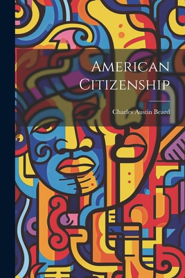 American Citizenship 1021997684 Book Cover