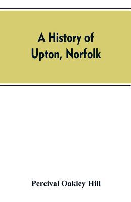 A history of Upton, Norfolk 9353607485 Book Cover