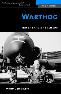 Warthog: Flying the A-10 in the Gulf War 1574888862 Book Cover