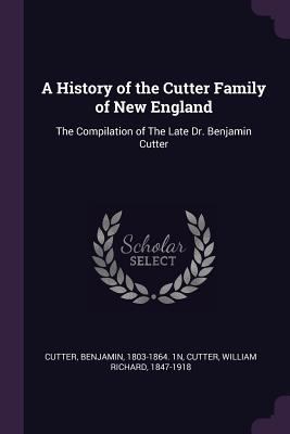A History of the Cutter Family of New England: ... 1378972597 Book Cover
