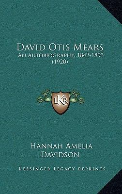 David Otis Mears: An Autobiography, 1842-1893 (... 116474898X Book Cover