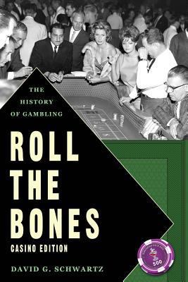 Roll The Bones: The History of Gambling (Casino... 0615847781 Book Cover