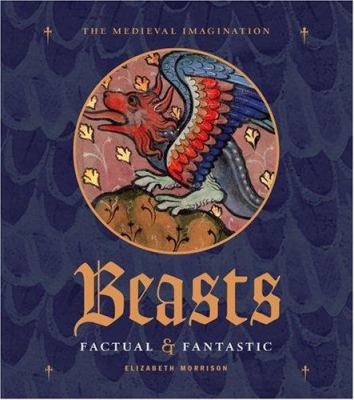 Beasts: Factual & Fantastic 0892368888 Book Cover