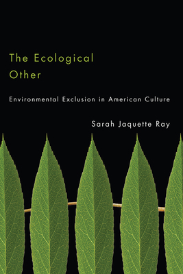 The Ecological Other: Environmental Exclusion i... 0816511888 Book Cover