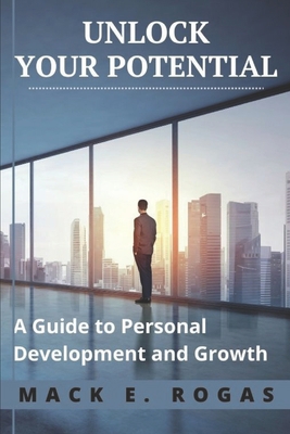 Unlock Your Potential: A Guide to Personal Deve... B0C526MX87 Book Cover