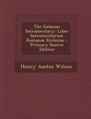 The Gelasian Sacramentary: Liber Sacramentorum ... [Latin] 129578355X Book Cover