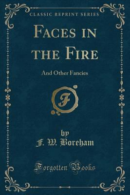 Faces in the Fire: And Other Fancies (Classic R... 1331827507 Book Cover