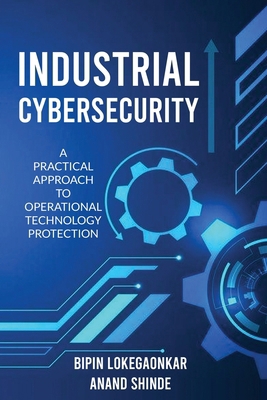 Industrial Cybersecurity: A Practical Approach ... B0DC11RVL9 Book Cover