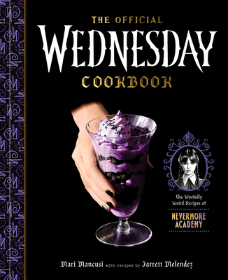 The Official Wednesday Cookbook: The Woefully W... 0593797884 Book Cover