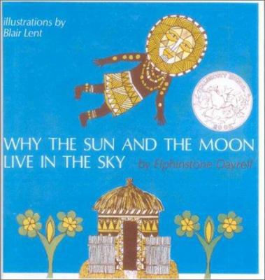 Why the Sun and the Moon Live in the Sky: An Af... 0833548832 Book Cover