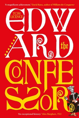 Edward the Confessor: Last of the Royal Blood 0300260822 Book Cover