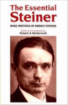 The Essential Steiner: Basic Writings of Rudolp... 0863152252 Book Cover