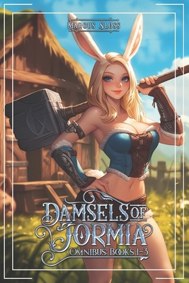 Damsels of Jormia Omnibus: Books 1-3: An Isekai... B0D38F4M2V Book Cover