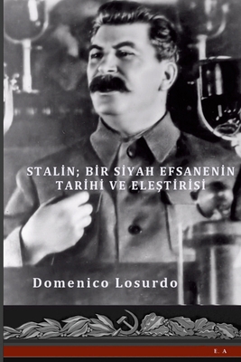 STALIN- Bir Siyah Efsanenin Tarihi ve Ele&#351;... [Turkish] 1458315762 Book Cover