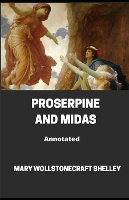 Paperback Proserpine and Midas Annotated Book