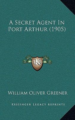 A Secret Agent in Port Arthur (1905) 1164769170 Book Cover