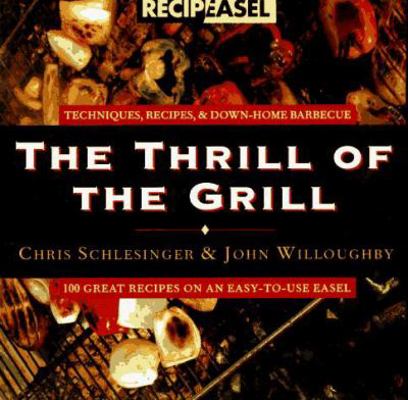 The Thrill of the Grill 0811816729 Book Cover