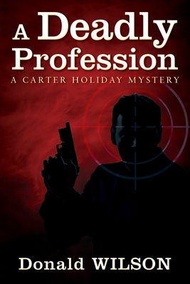 A Deadly Profession: A Carter Holiday Mystery 1977258832 Book Cover