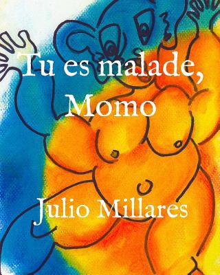 Tu es malade, Momo [French] 1071071610 Book Cover