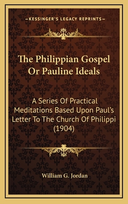 The Philippian Gospel or Pauline Ideals: A Seri... 1164326430 Book Cover