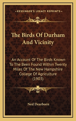 The Birds Of Durham And Vicinity: An Account Of... 1167257545 Book Cover