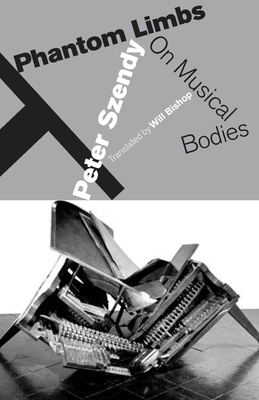 Phantom Limbs: On Musical Bodies 0823267059 Book Cover
