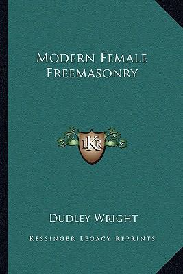 Modern Female Freemasonry 1162870079 Book Cover