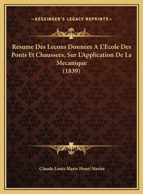 Resume Des Lecons Donnees A L'Ecole Des Ponts E... [French] 1169820492 Book Cover